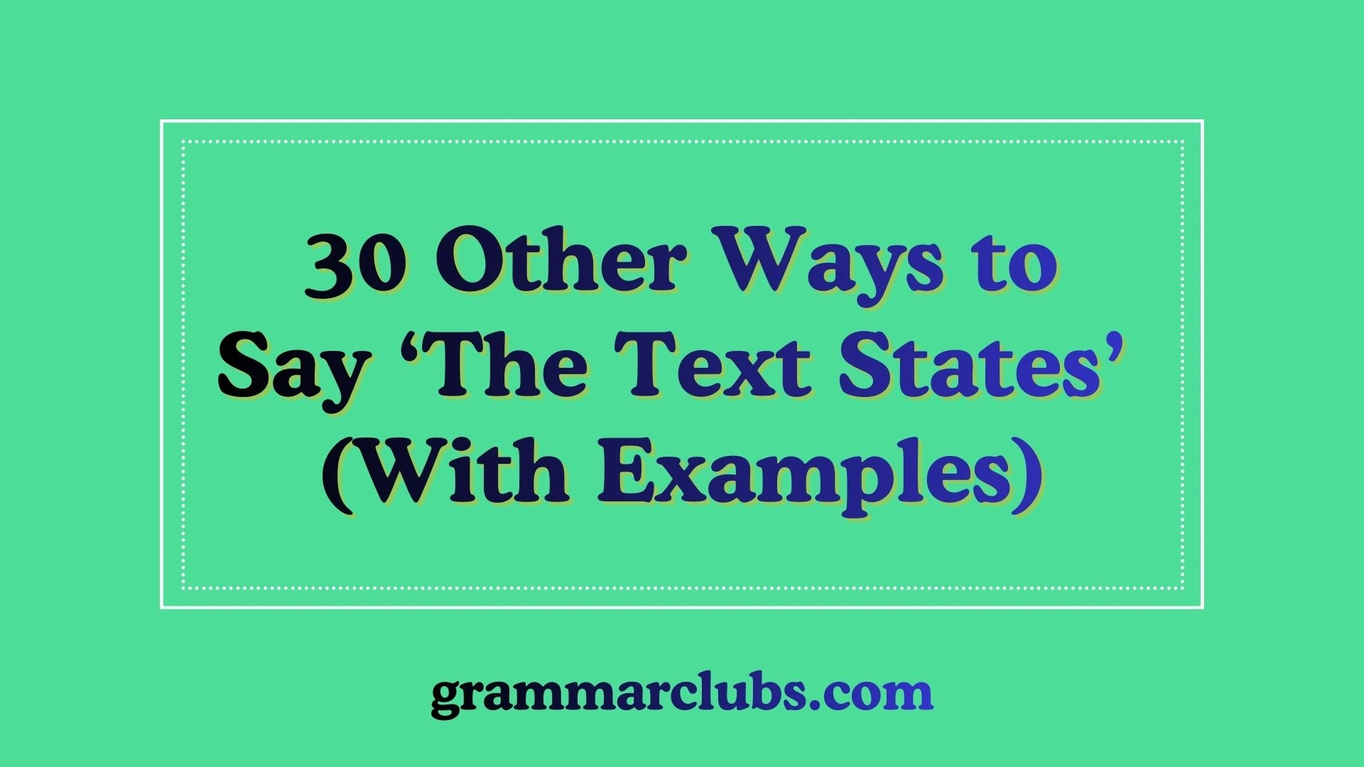 Other Ways to Say ‘The Text States’ (With Examples)