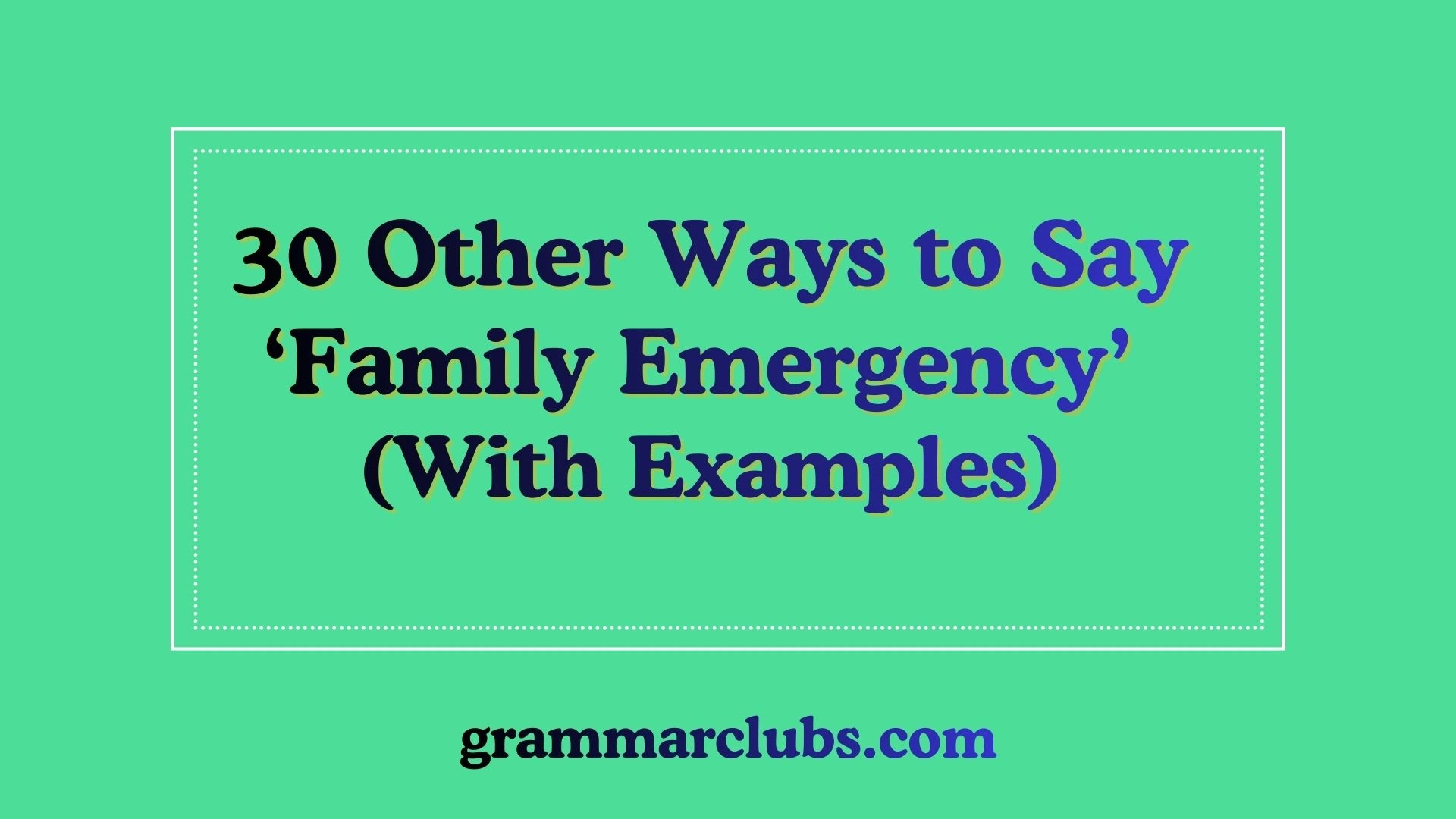 Other Ways to Say ‘Family Emergency’ (With Examples)