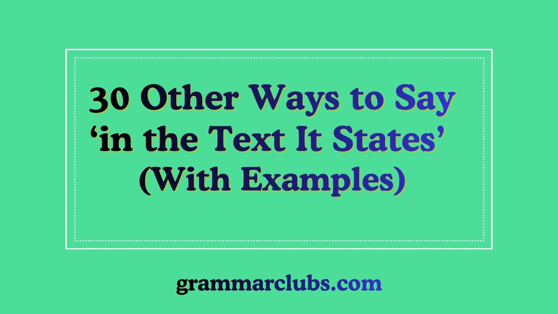 Other Ways to Say ‘in the Text It States’ (With Examples)