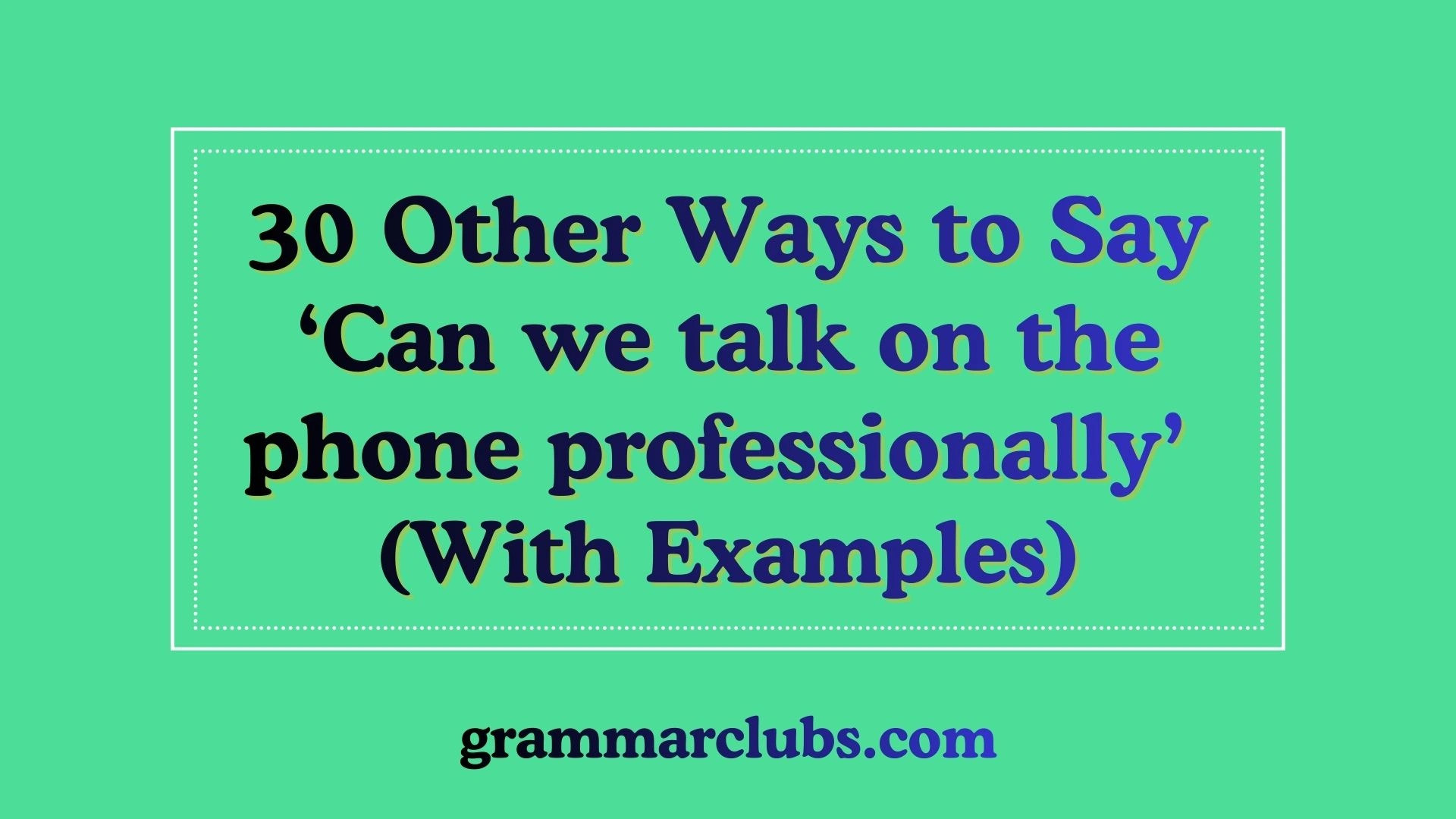 Other Ways to Say ‘Can we talk on the phone professionally’ (With Examples)