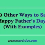 Other Ways to Say ‘Happy Father’s Day’ (With Examples)