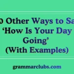 Other Ways to Say ‘How Is Your Day Going’ (With Examples)