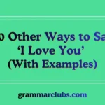 Other Ways to Say ‘I Love You’ (With Examples)