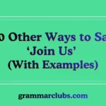 Other Ways to Say ‘Join Us’ (With Examples)