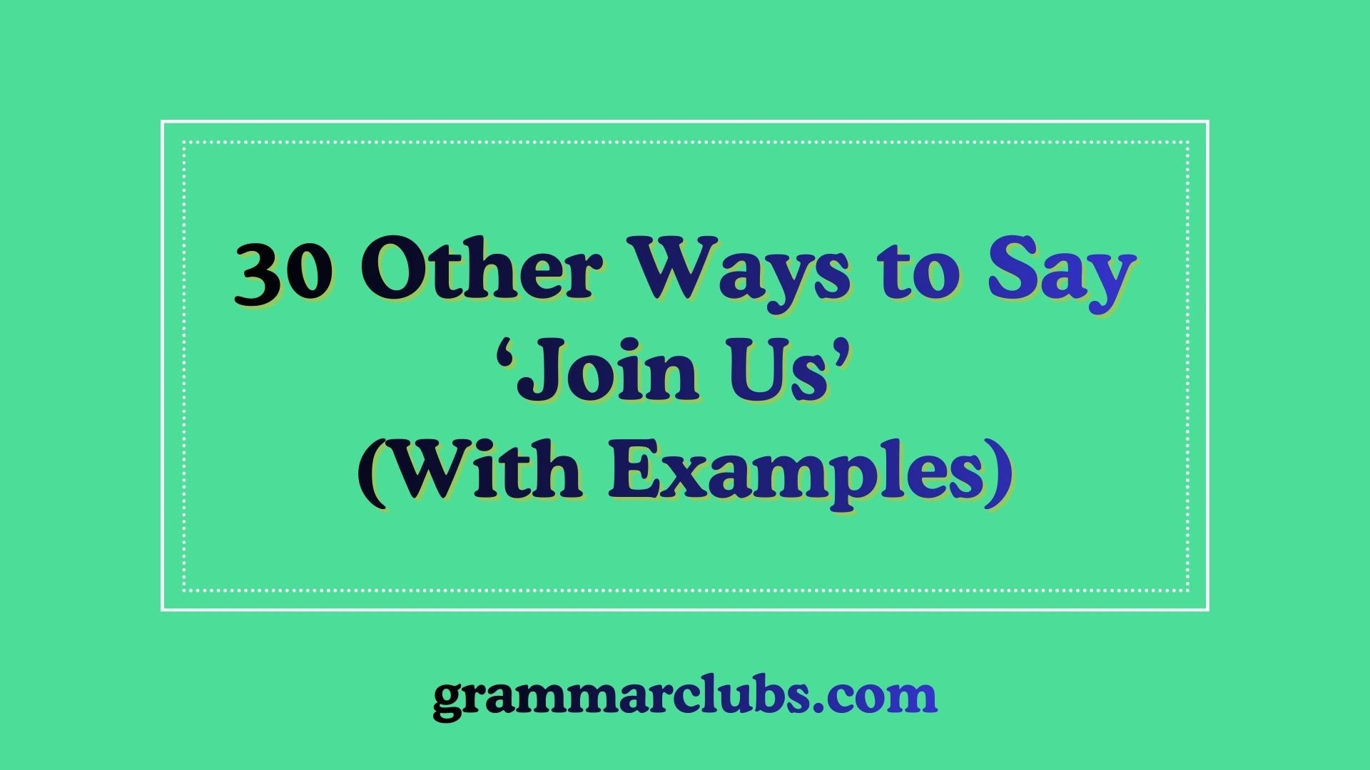 Other Ways to Say ‘Join Us’ (With Examples)