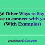 Other Ways to Say ‘nice to connect with you’ (With Examples)