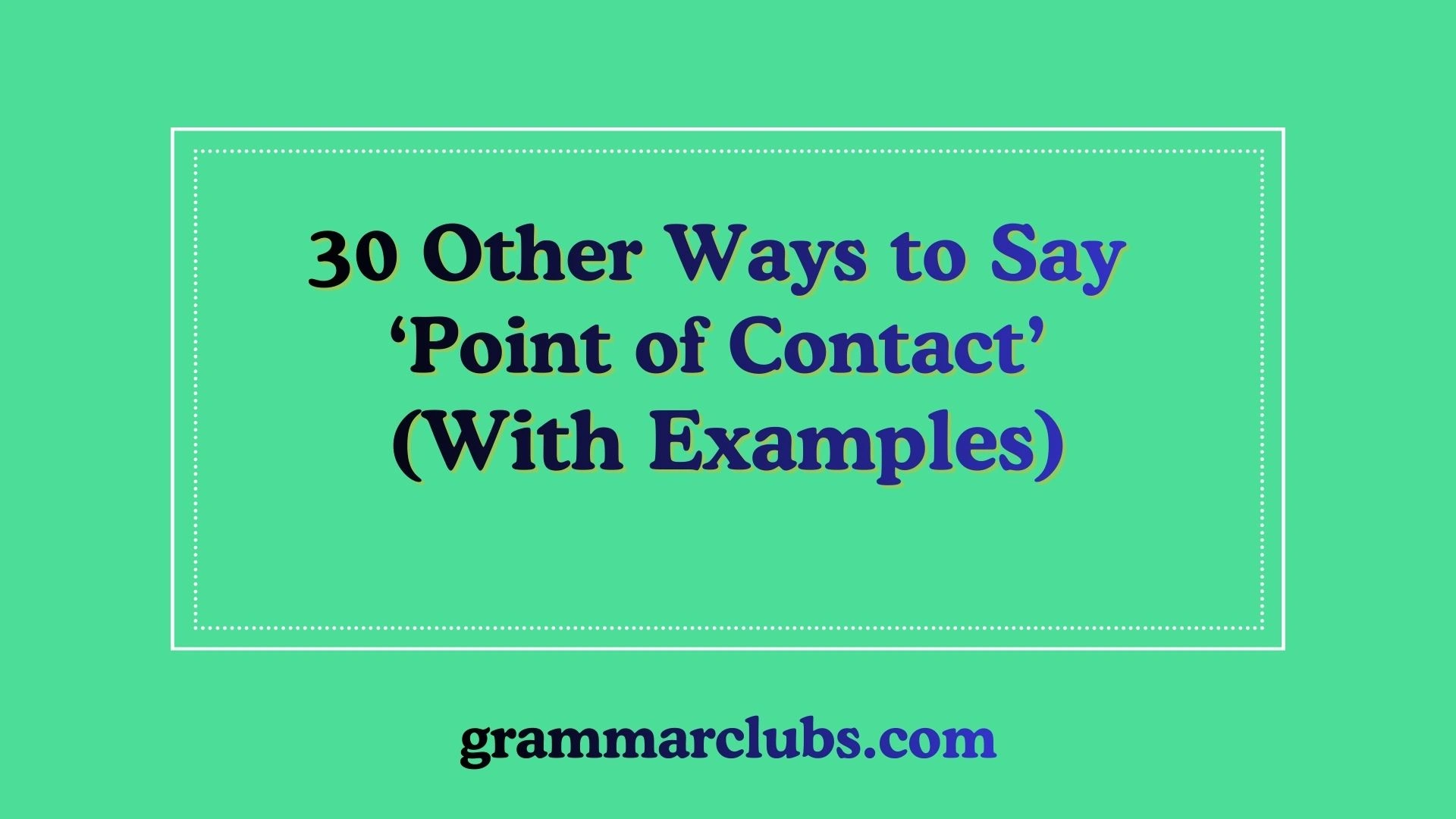 Other Ways to Say ‘Point of Contact’ (With Examples)