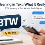 BTW Meaning in Text: What It Really Signals