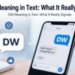 DW Meaning in Text: What It Really Signals