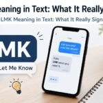LMK Meaning in Text: What It Really Signals