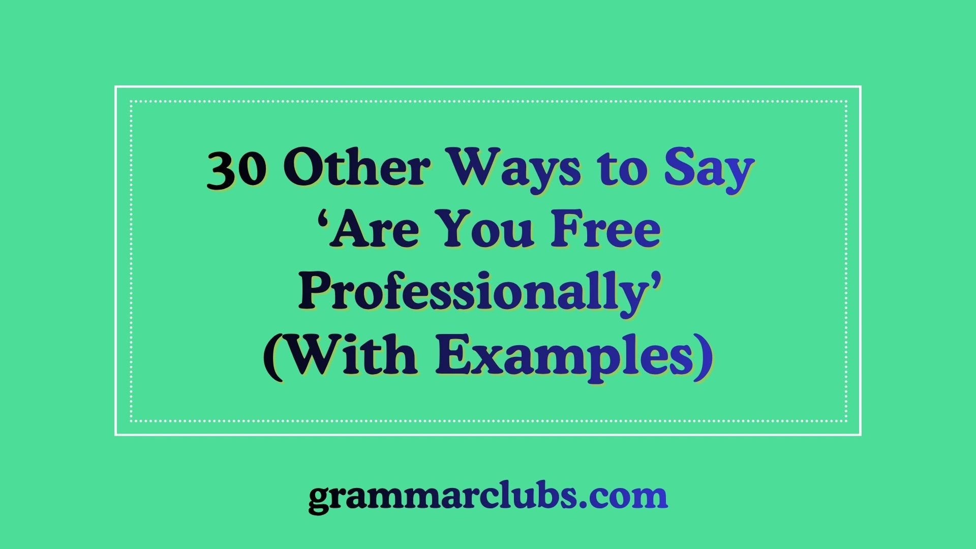 Other Ways to Say ‘Are You Free Professionally’ (With Examples)