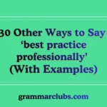 Other Ways to Say ‘best practice professionally’ (With Examples)