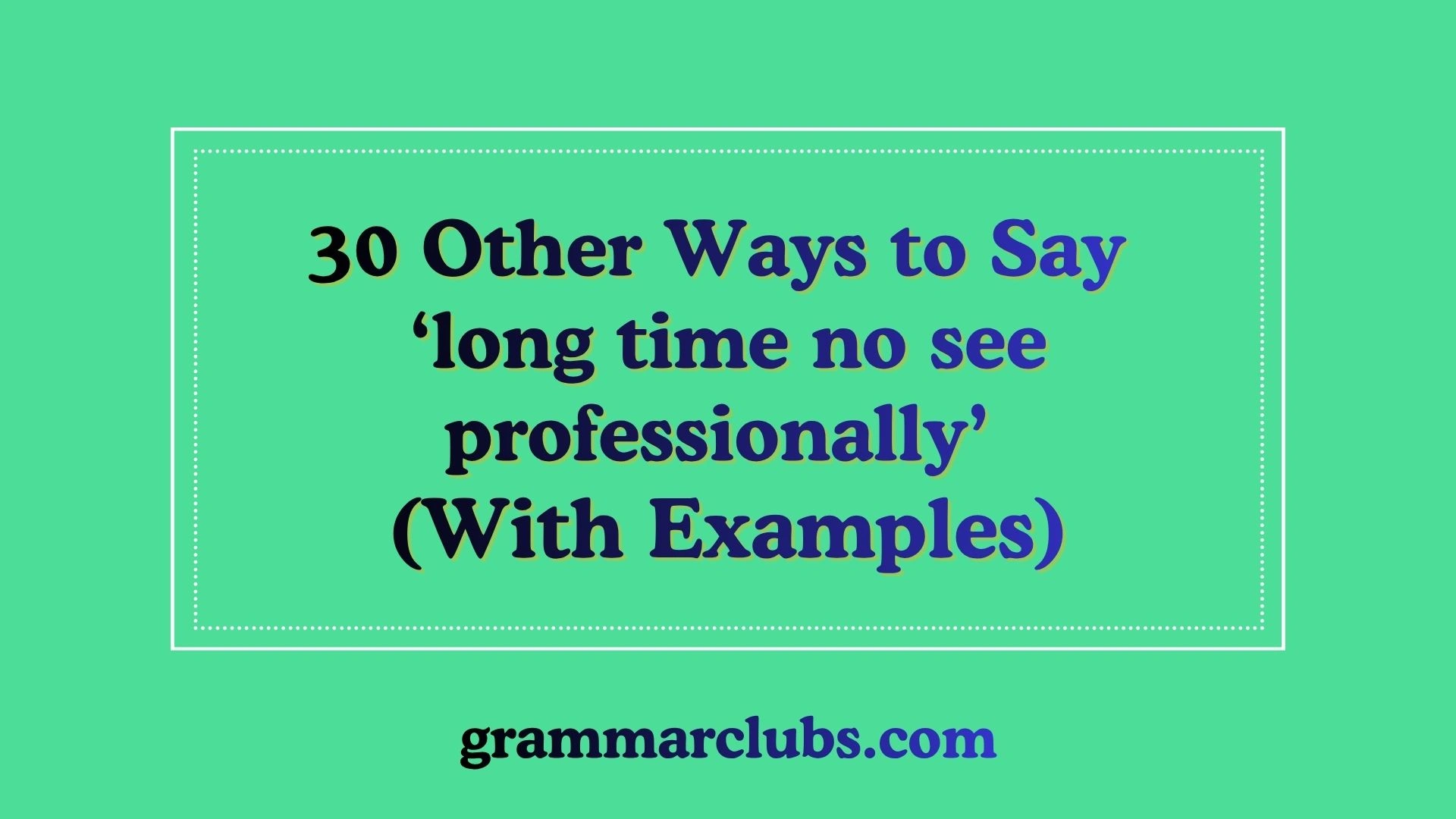 Other Ways to Say ‘long time no see professionally’ (With Examples)