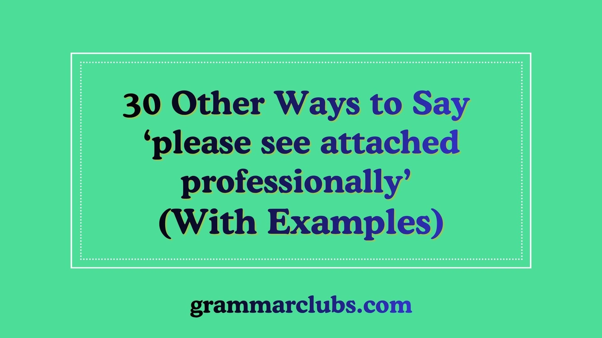 Other Ways to Say “please see attached professionally” (With Examples)
