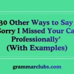 Other Ways to Say “Sorry I Missed Your Call Professionally” (With Examples)