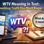 WTV Meaning in Text: Shocking Truth You Must Know