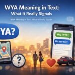 WYA Meaning in Text: What It Really Signals