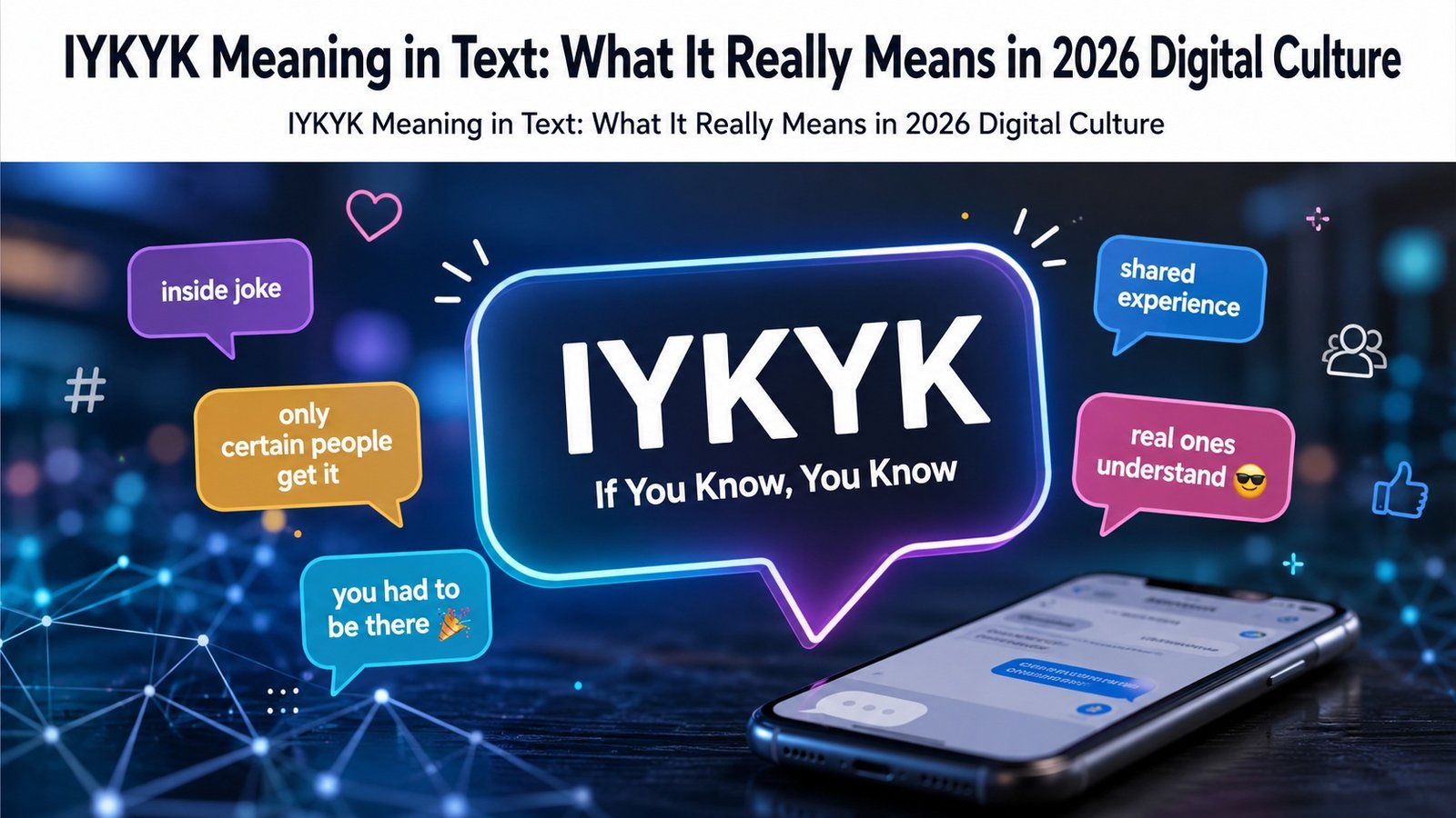IYKYK Meaning in Text: What It Really Means in 2026 Digital Culture