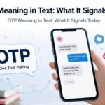 OTP Meaning in Text: What It Signals Today