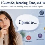 Respond I Guess So: Meaning, Tone, and Hidden Signals