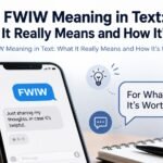 FWIW Meaning in Text: What It Really Means and How It’s Used