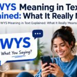 WYS Meaning in Text Explained: What It Really Means